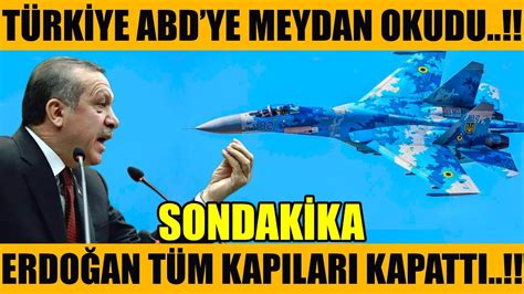 sondakika TÜRKİYE ABD YE MEYDAN OKUDU ERDOĞAN KAPILARI KAPATTI