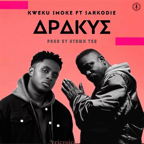 Kweku Smoke Apakye Ft Sarkodie Prod By Atown Tsb Ericvoices