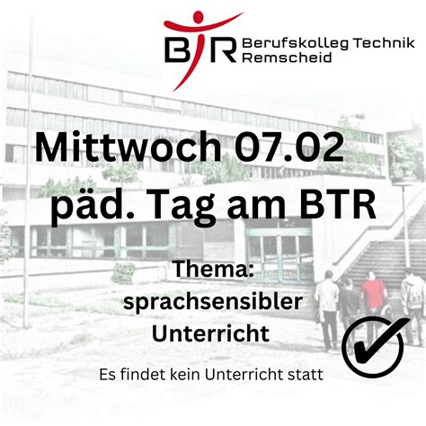 Berufskolleg Technik Remscheid Päd Tag am BTR Mittwoch 07 02