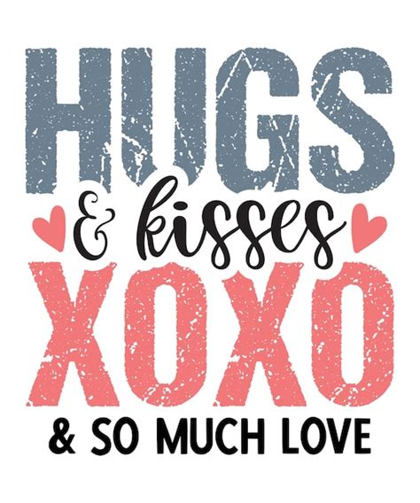 Premium Vector Hugs And Kisses Xoxo And So Much Love Cool Handwritten