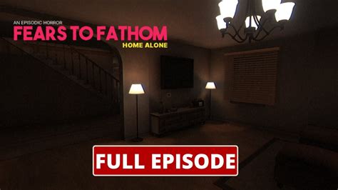 Fears To Fathom Home Alone Episode 1 Gameplay Walkthrough No