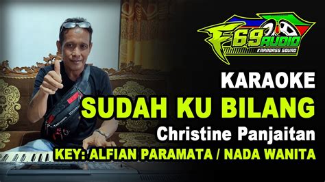 Karaoke Sudah Ku Bilang Christine Panjaitan Nada Wanita Youtube