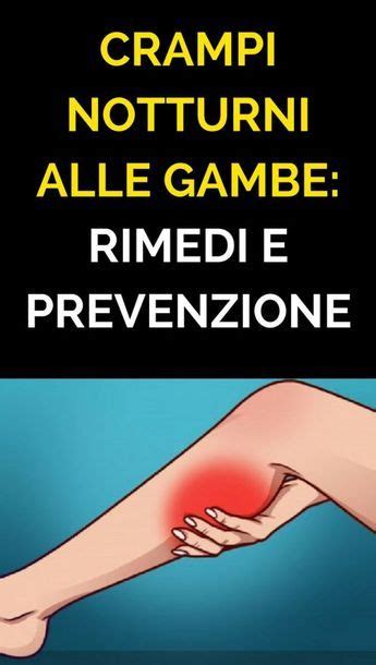 Crampi Notturni Alle Gambe Rimedi E Prevenzione Health Body Care