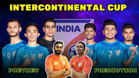 Intercontinental Cup 2023 Preview Prediction India S Starting 11