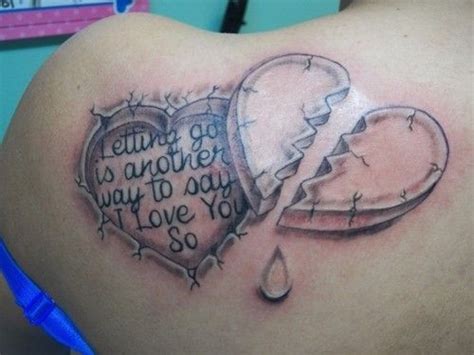 Broken Heart Tattoo Quotes On Shoulder Blade With Tear Drop Letting Go Is Another Way To Say I