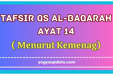 Tafsir Qs Al Baqarah Ayat 14 Lengkap Denagan Arab Terjemah Dan