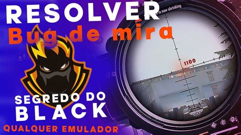 COMO RESOLVER BUG DE MIRA TRAVANDO EM QUALQUER EMULADOR IGUAL BLACKN444