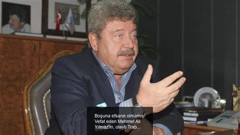 Boşuna efsane olmamış Vefat eden Mehmet Ali Yılmaz ın olaylı