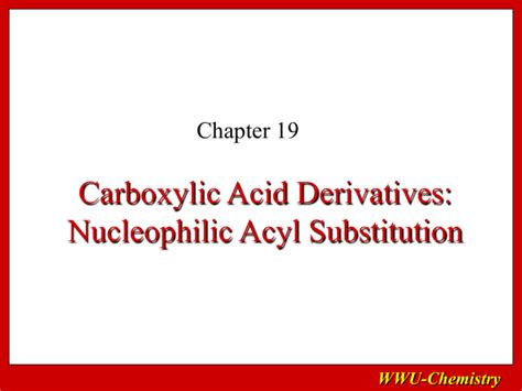 Carboxylic Acid Derivatives: Nucleophilic Acyl Substitution