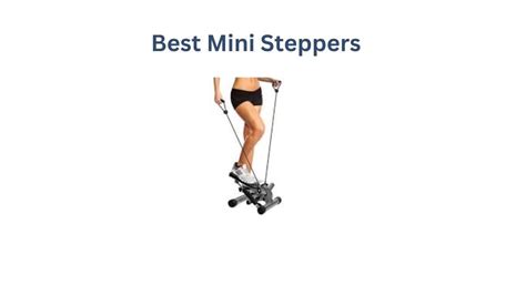 Get Fit In Style The Best Mini Stepper For You