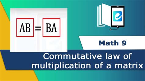 Commutative Law Of Matrices Under Multiplication Is Matrix Multiplication Commutative Youtube