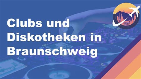 Clubs Und Diskotheken In Braunschweig YouTube