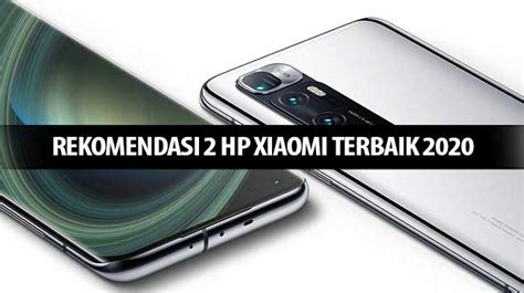 Rekomendasi Hp Xiaomi Terbaik Im Ku