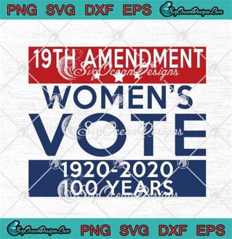 19th Amendment Womens Vote 1920 2020 100 Years Svg Png Eps Dxf Cricut