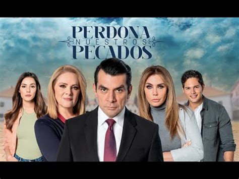 El Elenco La Telenovela Perdona Nuestros Pecados En Exclusiva Youtube