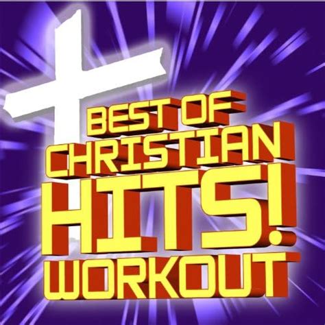 Amazon Music Christian Workout Hits Best Of Christian Hits Workout