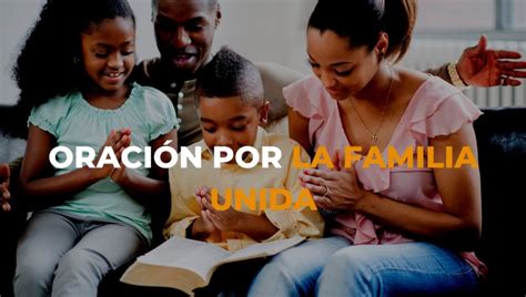 ORACIÓN POR LA FAMILIA UNIDA