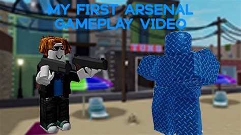 My First Roblox Arsenal Gameplay Video Roblox Arsenal Youtube