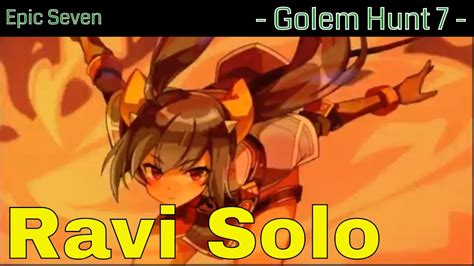 Epic Seven Golem Hunt Ravi Solo Youtube