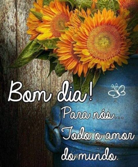 Bom Dia para nós todo o amor do mundo ImagensBomDia net