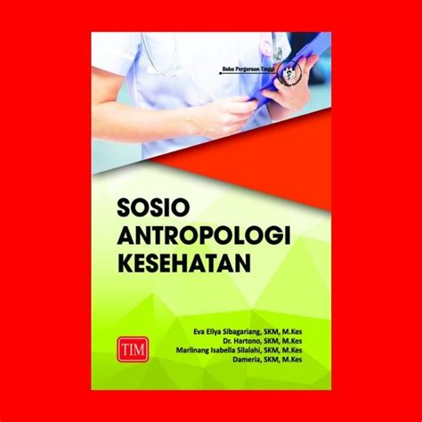 Jual Sosio Antropologi Kesehatan Pengarang Eva Ellya Sibagariang Skm