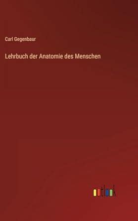 Amazon Lehrbuch Der Anatomie Des Menschen German Edition