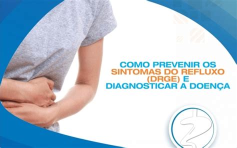 Como Prevenir Os Sintomas Do Refluxo Dr Cad Dr Zardo