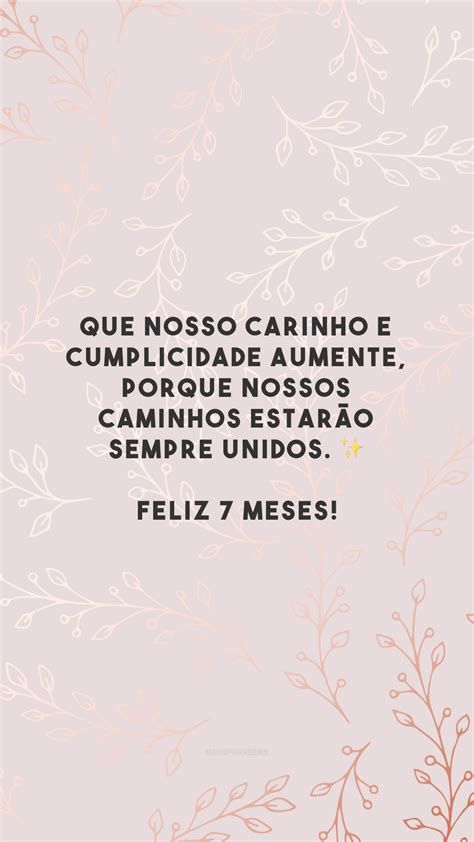 35 Frases De 7 Meses De Namoro Que Celebram Mais Um Ciclo De Amor