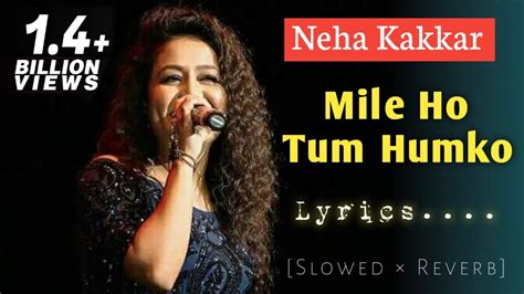 Mile Ho Tum Lyrics Reprise Version Neha Kakkar Tony Kakkar