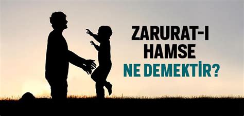 Zarurat ı Hamse Ne Demek İslam ve İhsan