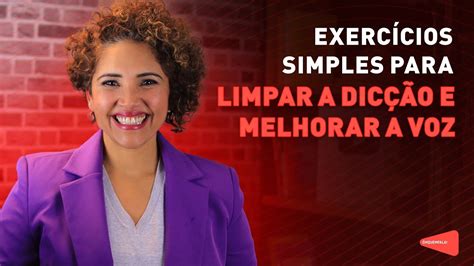 Exerc Cios Simples Para Limpar A Dic O E Melhorar A Voz H Quem Fala