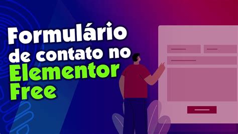 Elementor Free Aprenda A Usar Formul Rios De Contato De Maneira F Cil