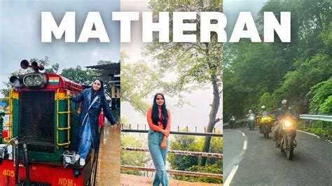 Matheran Hill Station In Monsoon Matheran Toy Train Tourist Places