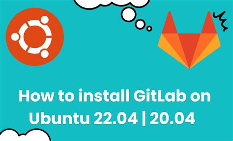 How To Install Gitlab On Ubuntu Step By Step