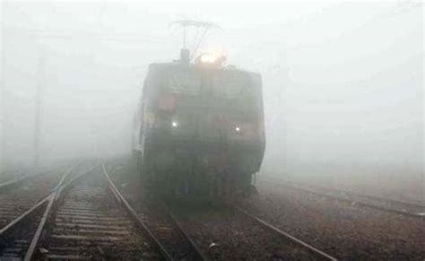 55 Trains Cancelled 11 Delayed Due To Fog Railways