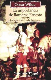 La Importancia De Llamarse Ernesto El Abanico De Lady Windermere