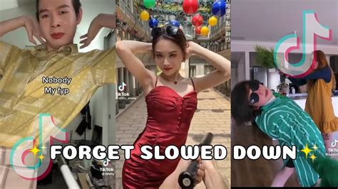 Forget Slowed Down Tiktok Compilation Youtube