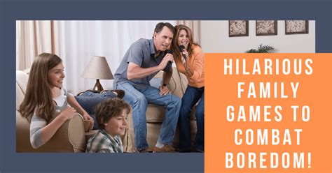 Hilarious Family Games to Combat Boredom! – Moms of Tweens and Teens