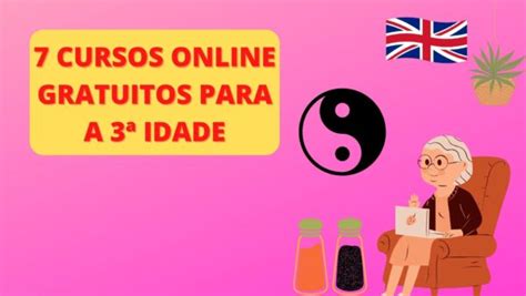 Cursos Online Gratuitos Para A Idade Manualdoidoso Br