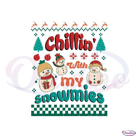 Chillin With My Snowmies Ugly Christmas Svg Cutting Files