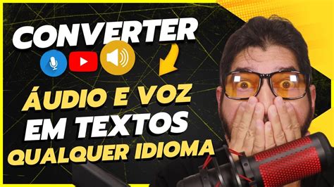 Como Transcrever Audio Em Texto Para QUALQUER IDIOMA GRATUITO YouTube