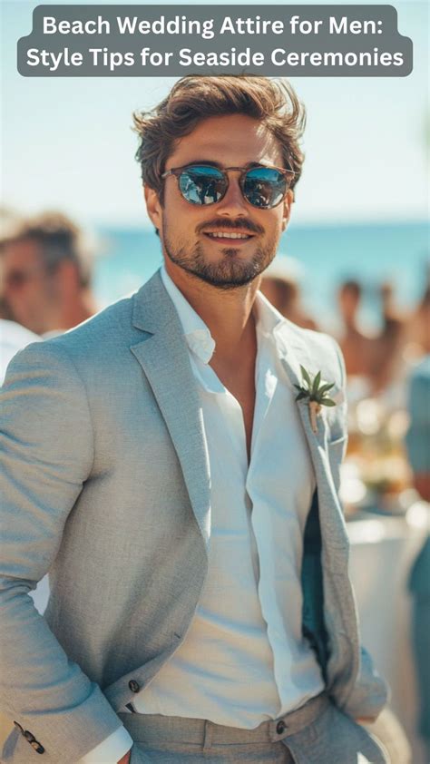 Beach Wedding Attire For Men Style Tips For Seaside Ceremonies In 2024