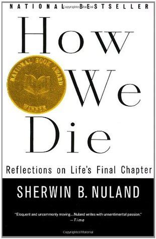 Quote by Sherwin B. Nuland: “The art of dying is the art of living. The ...