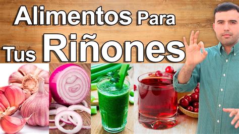 Super Alimentos Para Tener Ri Ones Sanos Alimentos Para Evitar El