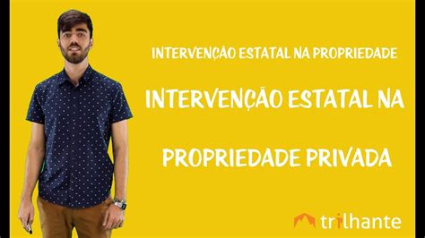 Intervenção Estatal na Propriedade Intervenção Estatal na Propriedade