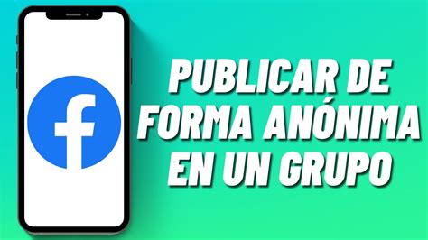 Cómo publicar de forma anónima en un grupo en Facebook YouTube