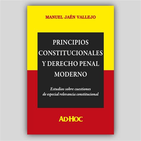 Principios Constitucionales Y Derecho Penal Moderno Editorial Ad Hoc