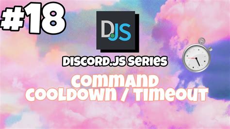 18 Command Cooldown Timeout 5 Mins Discord Js V12 TUTORIALS