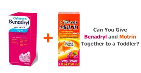 Can You Give Benadryl and Motrin Together to a Toddler? (Yep!)