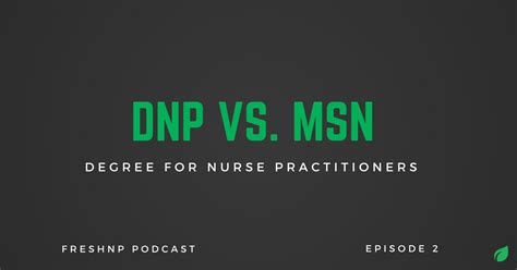 The DNP Vs MSN Degree For Nurse Practitioners Ep 2 FreshNP